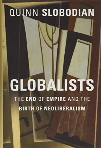 Book Cover Globalists: The End of Empire and the Birth of Neoliberalism