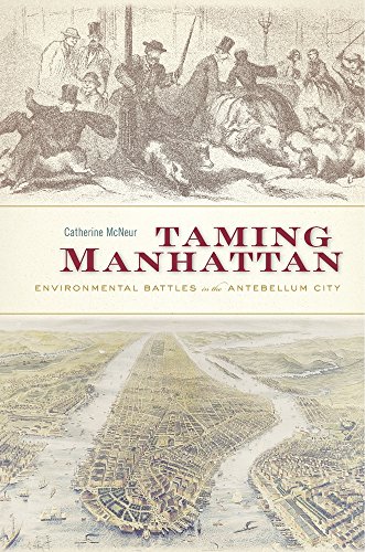 Book Cover Taming Manhattan: Environmental Battles in the Antebellum City