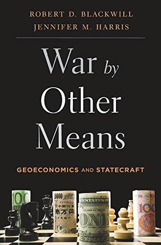 Book Cover War by Other Means: Geoeconomics and Statecraft