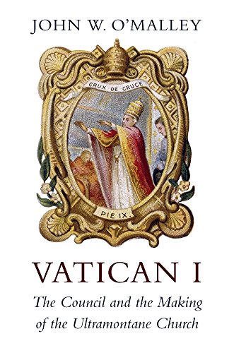 Book Cover Vatican I: The Council and the Making of the Ultramontane Church