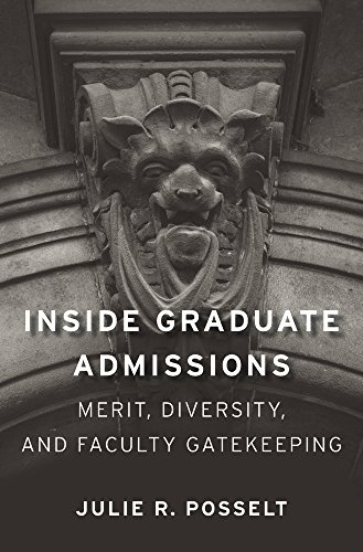 Book Cover Inside Graduate Admissions: Merit, Diversity, and Faculty Gatekeeping