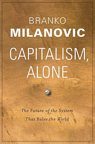 Book Cover Capitalism, Alone: The Future of the System That Rules the World