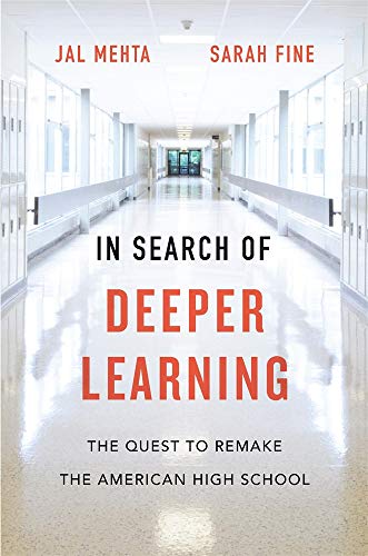 Book Cover In Search of Deeper Learning: The Quest to Remake the American High School