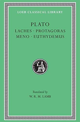 Book Cover Plato: Laches, Protagoras, Meno, Euthydemus, (Loeb Classical Library, No. 165) (Greek and English Edition)