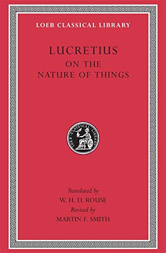 Book Cover Lucretius: On the Nature of Things (Loeb Classical Library No. 181)