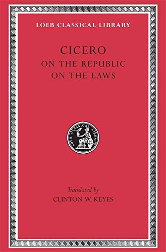 Book Cover Cicero: De re Publica (On the Republic) , De Legibus (On the Laws) (Loeb Classical Library No. 213)