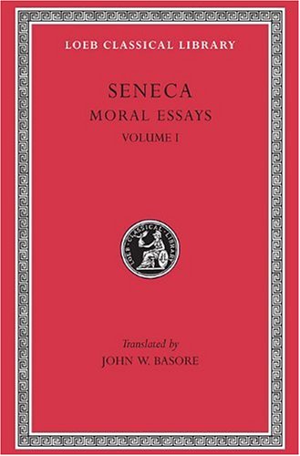 Book Cover Seneca: Moral Essays, Volume I (Loeb Classical Library No. 214)