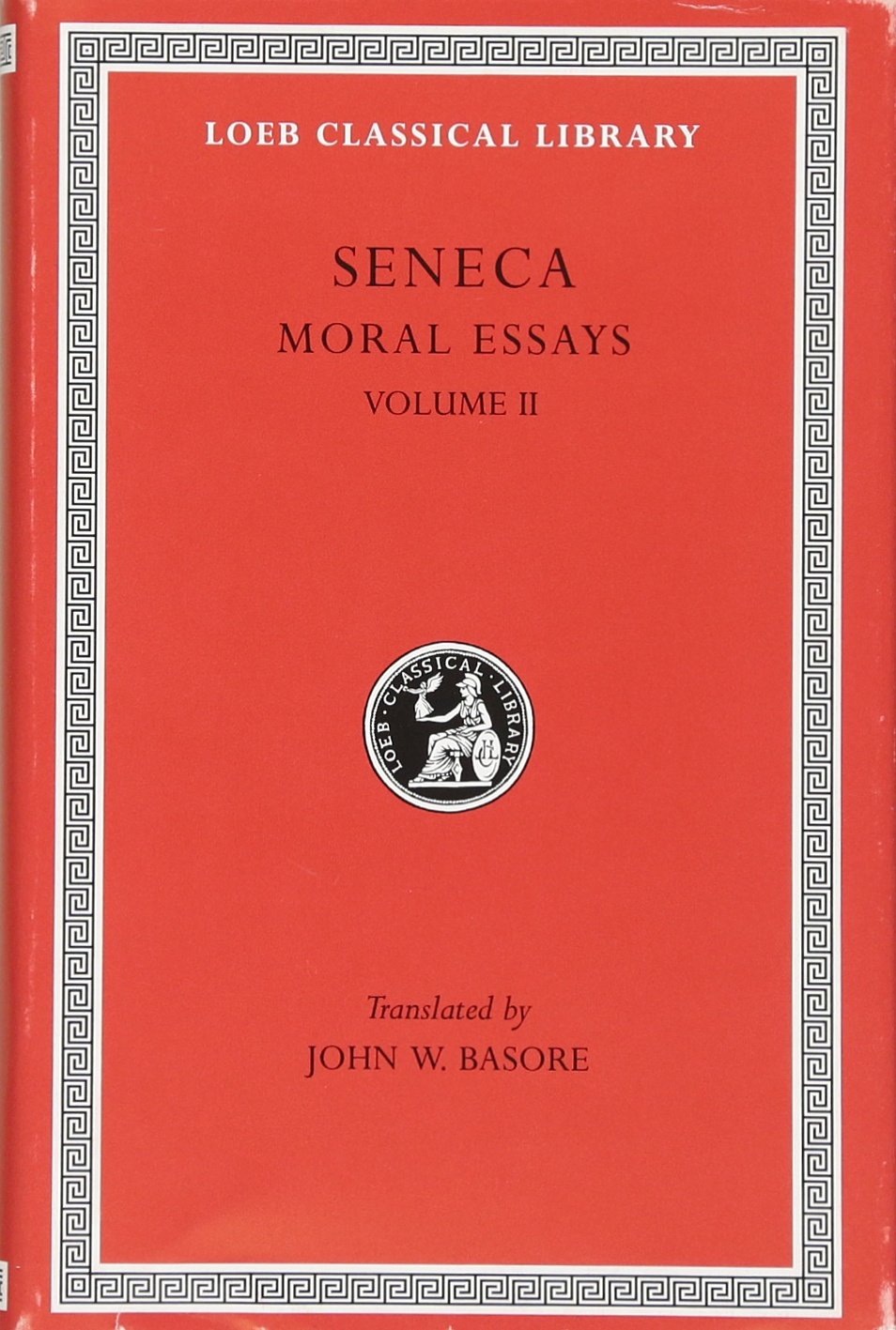 Book Cover Seneca: Moral Essays, Volume II (Loeb Classical Library No. 254)
