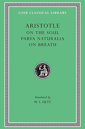 Book Cover Aristotle: On the Soul. Parva Naturalia. On Breath. (Loeb Classical Library No. 288)