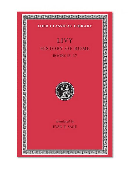 Book Cover Livy: History of Rome, Volume X, Books 35-37 (Loeb Classical Library No. 301)