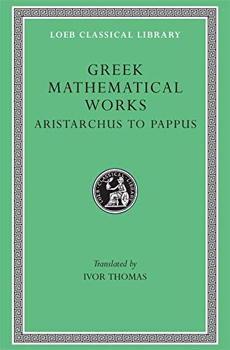 Book Cover Greek Mathematical Works: Volume II, From Aristarchus to Pappus. (Loeb Classical Library No. 362)