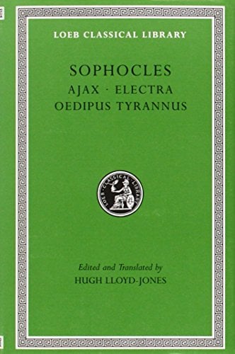 Book Cover Sophocles, Volume I. Ajax. Electra. Oedipus Tyrannus (Loeb Classical Library No. 20)