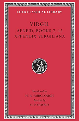 Book Cover Virgil, Volume II : Aeneid Books 7-12, Appendix Vergiliana (Loeb Classical Library, No 64)
