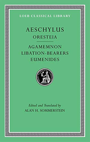 Book Cover Aeschylus, II, Oresteia: Agamemnon. Libation-Bearers. Eumenides (Loeb Classical Library)