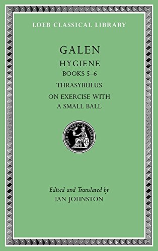 Book Cover Hygiene, Volume II: Books 5–6. Thrasybulus. On Exercise with a Small Ball (Loeb Classical Library)