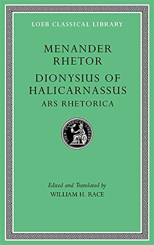 Book Cover Menander Rhetor. Dionysius of Halicarnassus, Ars Rhetorica (Loeb Classical Library)