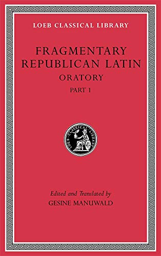 Book Cover Fragmentary Republican Latin, Volume III: Oratory, Part 1 (Loeb Classical Library)