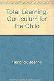 Total Learning: Curriculum for the Child