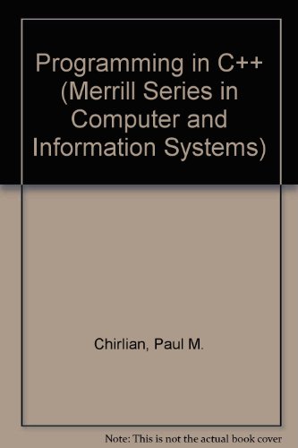 Programming in C++ (Merrill Series in Computer and Information Systems)