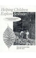 Helping Children Explore Science: A Sourcebook for Teachers of Young Children