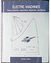 Electric Machines: Theory, Operation, Applications, Adjustment, and Control