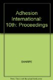 Adhesion International 1987: Proceedings of the 10th Annual Meeting of the Adhesion Society Inc. Williamsburg, Virginia, Usa, February 23-27, 1987