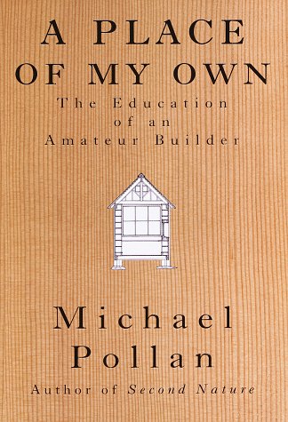 Book Cover A Place of My Own: The Education of an Amateur Builder