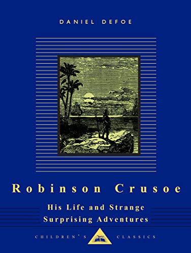 Book Cover Robinson Crusoe: His Life and Strange Surprising Adventures (Everyman's Library Children's Classics Series)