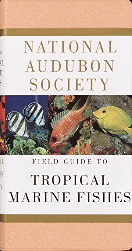 Book Cover National Audubon Society Field Guide to Tropical Marine Fishes: Caribbean, Gulf of Mexico, Florida, Bahamas, Bermuda (National Audubon Society Field Guides)