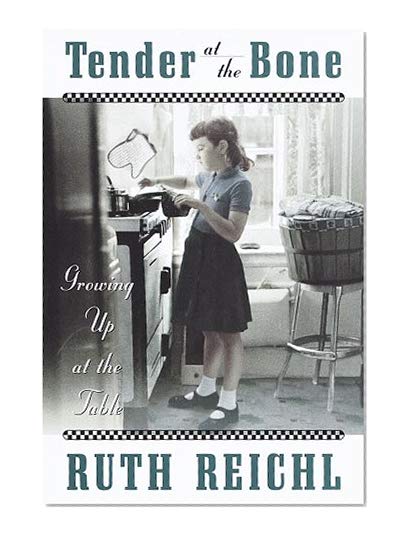 Book Cover Tender at the Bone: Growing Up at the Table