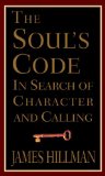 The Soul's Code: In Search of Character and Calling