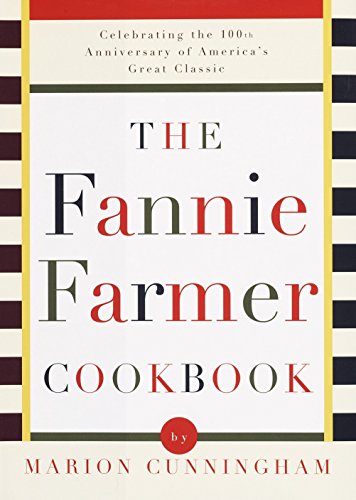 Book Cover The Fannie Farmer Cookbook: Celebrating the 100th Anniversary of America's Great Classic Cookbook