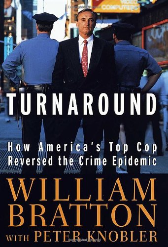 Book Cover The Turnaround: How America's Top Cop Reversed the Crime Epidemic