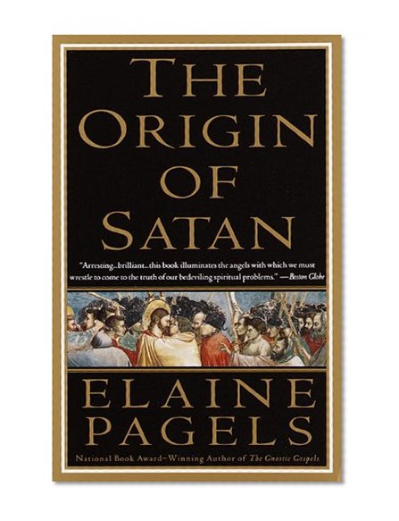 Book Cover The Origin of Satan: How Christians Demonized Jews, Pagans, and Heretics