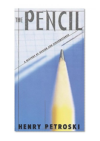 Book Cover The Pencil: A History of Design and Circumstance