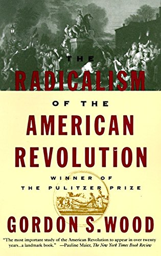 Book Cover The Radicalism of the American Revolution