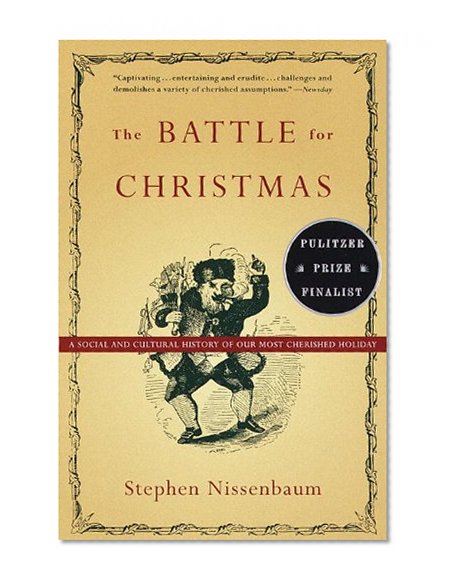 Book Cover The Battle for Christmas: A Social and Cultural History of Our Most Cherished Holiday