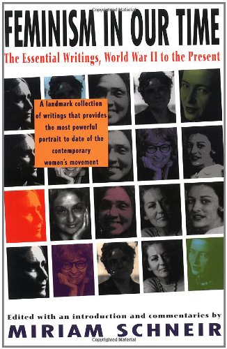 Book Cover Feminism in Our Time: The Essential Writings, World War II to the Present