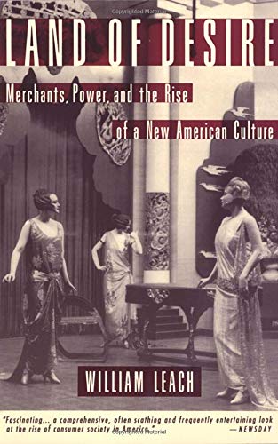 Book Cover Land of Desire: Merchants, Power, and the Rise of a New American Culture