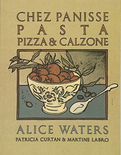 Book Cover Chez Panisse Pasta, Pizza, & Calzone (Chez Panisse Cookbook Library)