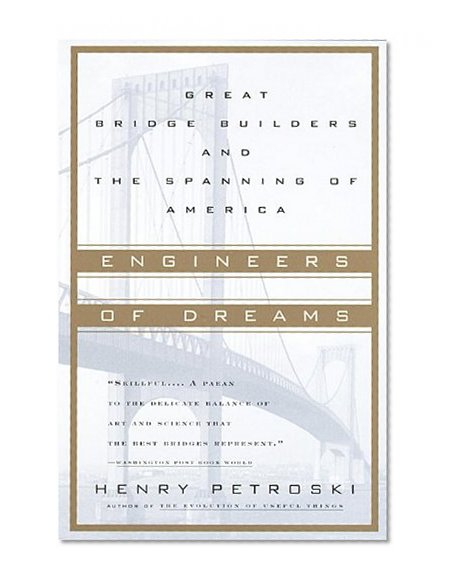 Book Cover Engineers of Dreams: Great Bridge Builders and the Spanning of America