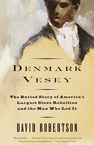 Book Cover Denmark Vesey: The Buried Story of America's Largest Slave Rebellion and the Man Who Led It