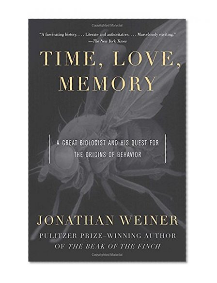 Book Cover Time, Love, Memory: A Great Biologist and His Quest for the Origins of Behavior
