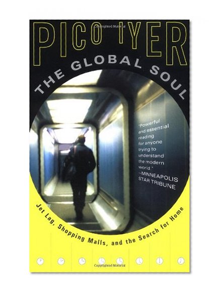 Book Cover The Global Soul: Jet Lag, Shopping Malls, and the Search for Home