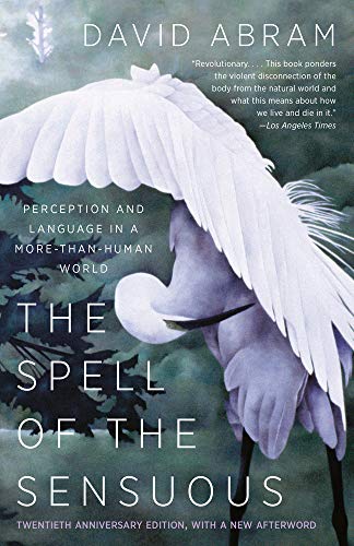 Book Cover The Spell of the Sensuous: Perception and Language in a More-Than-Human World