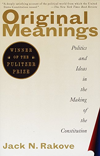 Book Cover Original Meanings: Politics and Ideas in the Making of the Constitution