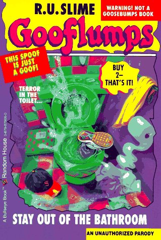 Stay Out of the Bathroom (Gooflumps #2 1/2)
