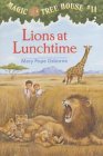 Lions at Lunchtime (Magic Tree House, No. 11)