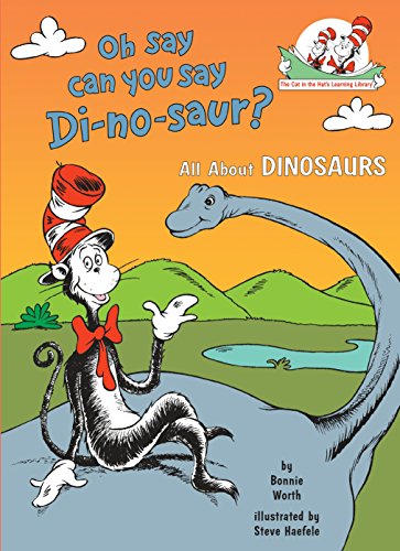Book Cover Oh Say Can You Say Di-no-saur?: All About Dinosaurs (Cat in the Hat's Learning Library)