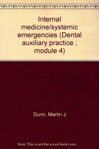Internal medicine/systemic emergencies (Dental auxiliary practice ; module 4)